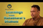 Learnings from Mahabharat’s MamaShaakuni – the untold story